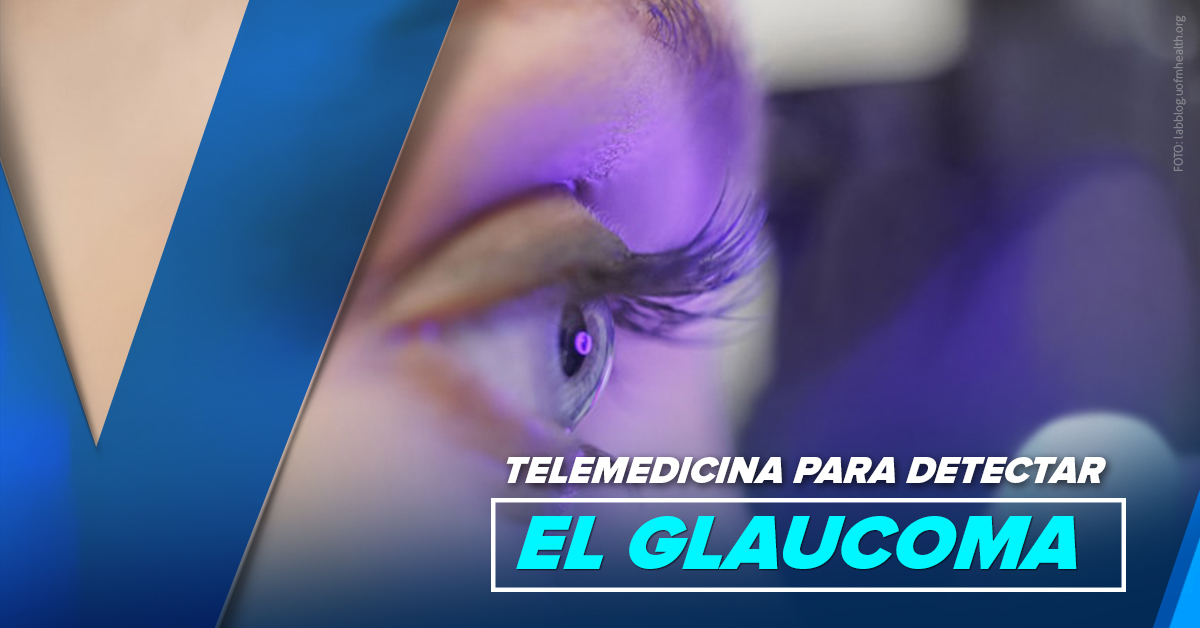 TELEMEDICINA PARA DETECTAR EL GLAUCOMA