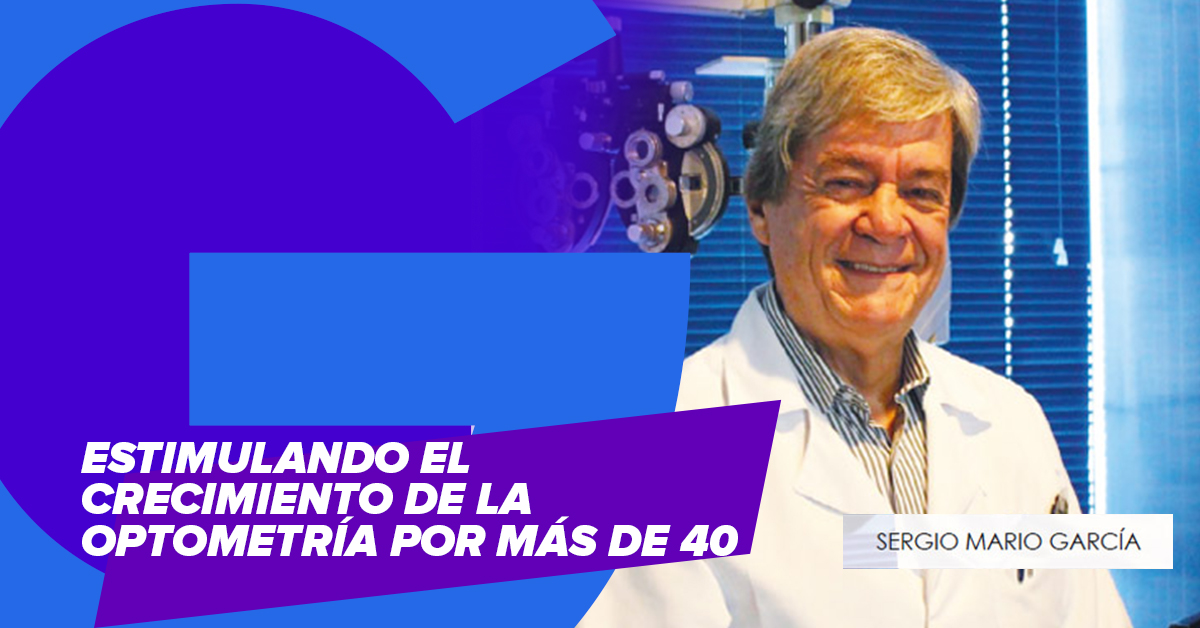 ESTIMULANDO EL CRECIMIENTO DE LA OPTOMETRÍA POR MÁS DE 40 AÑOS