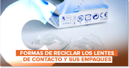 Formas de reciclar los lentes de contacto y sus empaques