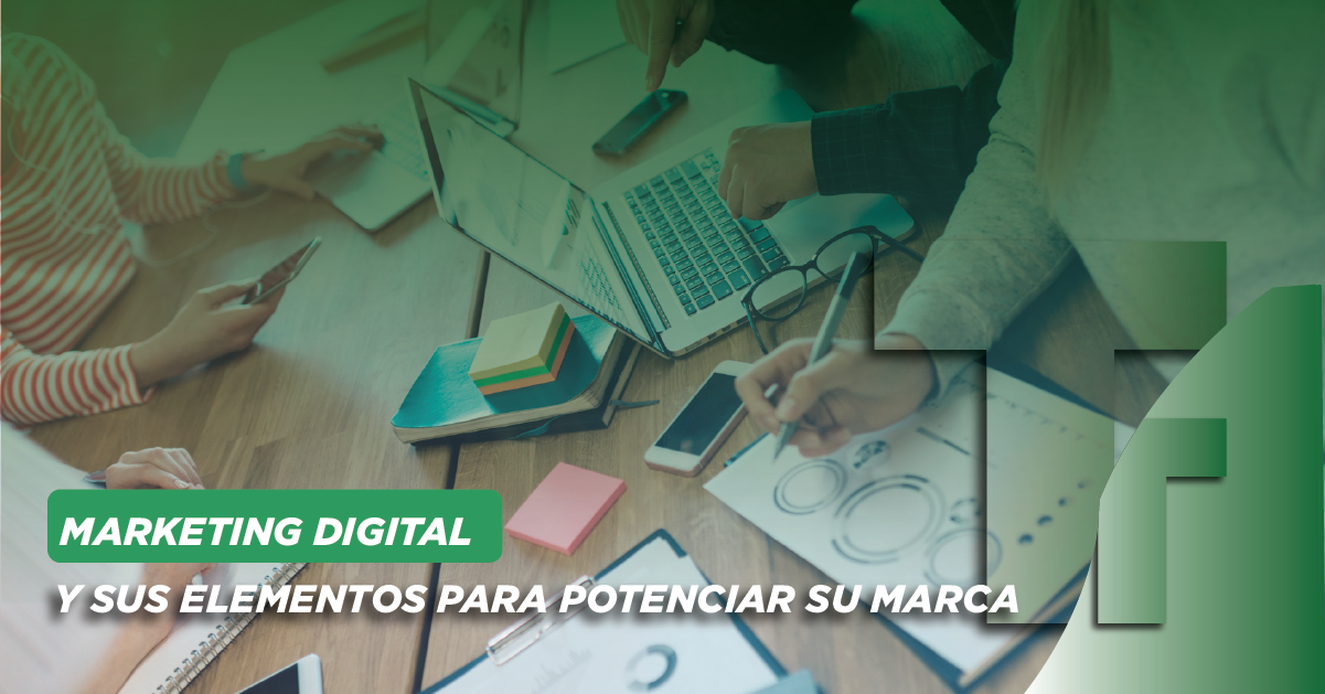 Marketing digital y sus elementos para potenciar su marca