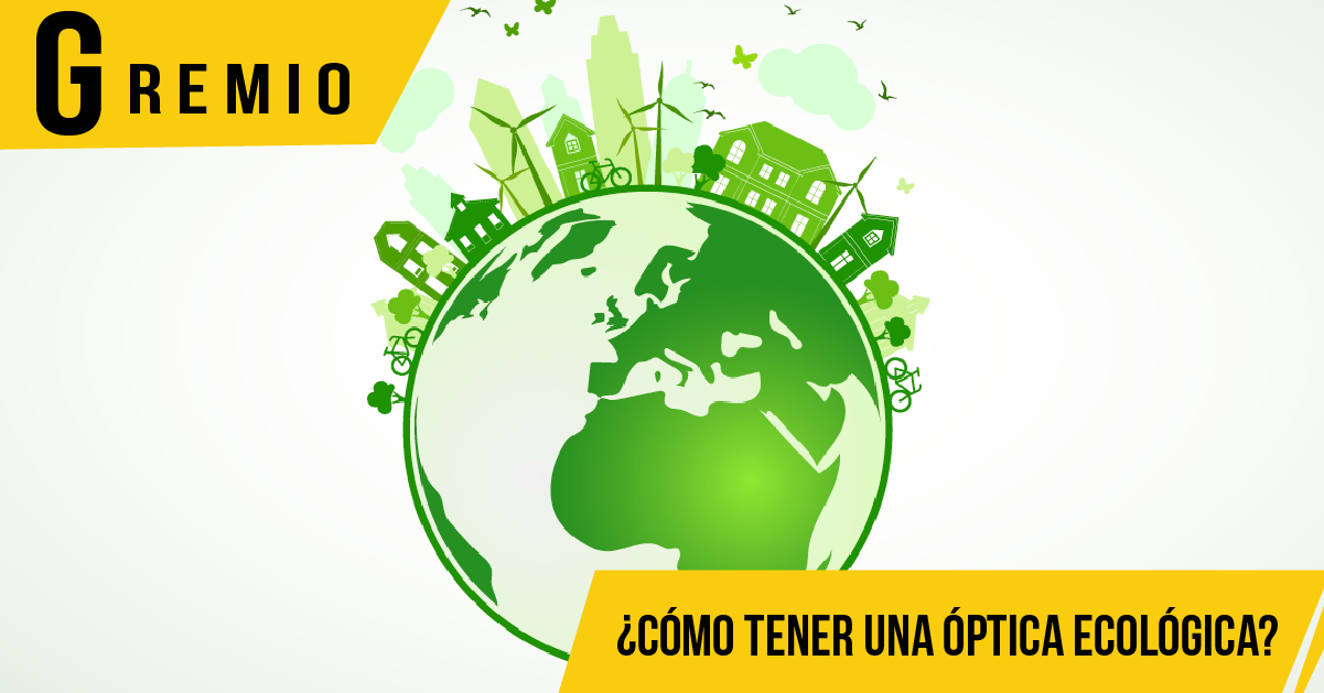 ¿Cómo tener una óptica ecológica?