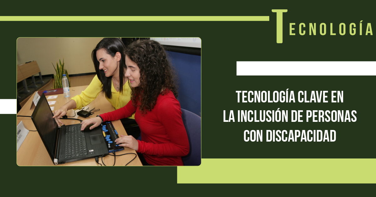 Tecnología clave en la inclusión de personas con discapacidad