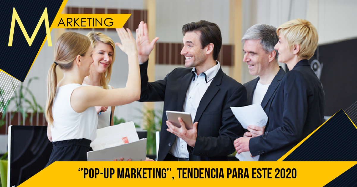 ‘’POP-UP MARKETING’’, TENDENCIA PARA ESTE 2020