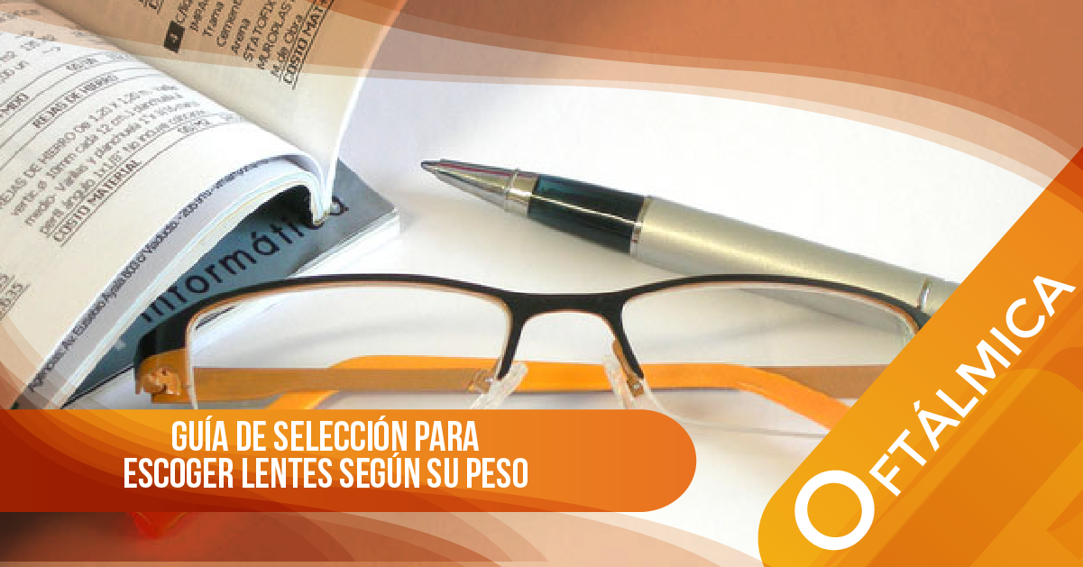 GUÍA DE SELECCIÓN PARA ESCOGER LENTES SEGÚN SU PESO