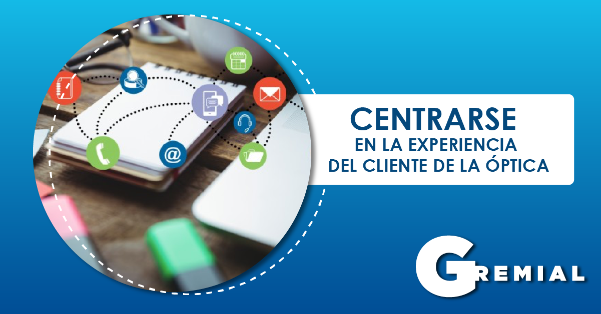 CENTRARSE EN LA EXPERIENCIA DEL CLIENTE DE LA ÓPTICA