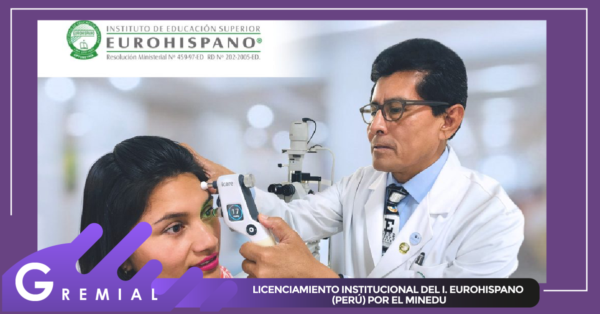 LINCENCIAMIENTO INSTITUCIONAL DEL I. EUROHISPANO (PERÚ) POR EL MINEDU