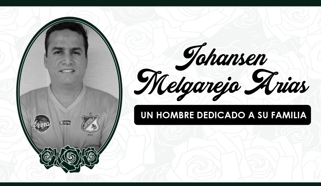 JOHANSEN MELGAREJO ARIAS UN HOMBRE DEDICADO A SU FAMILIA