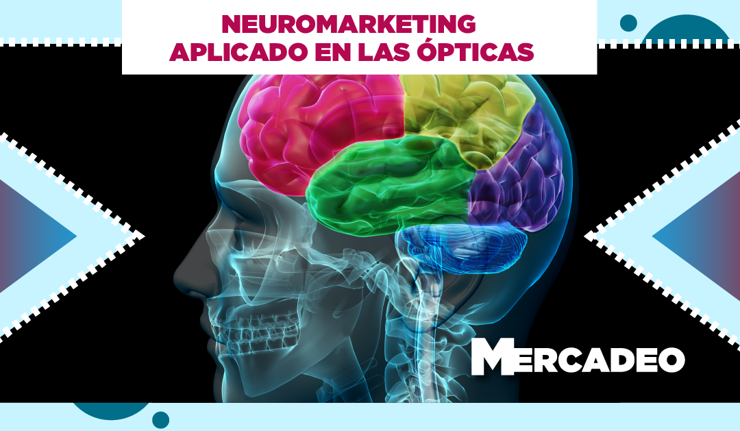 NEUROMARKETING APLICADO EN LAS ÓPTICAS