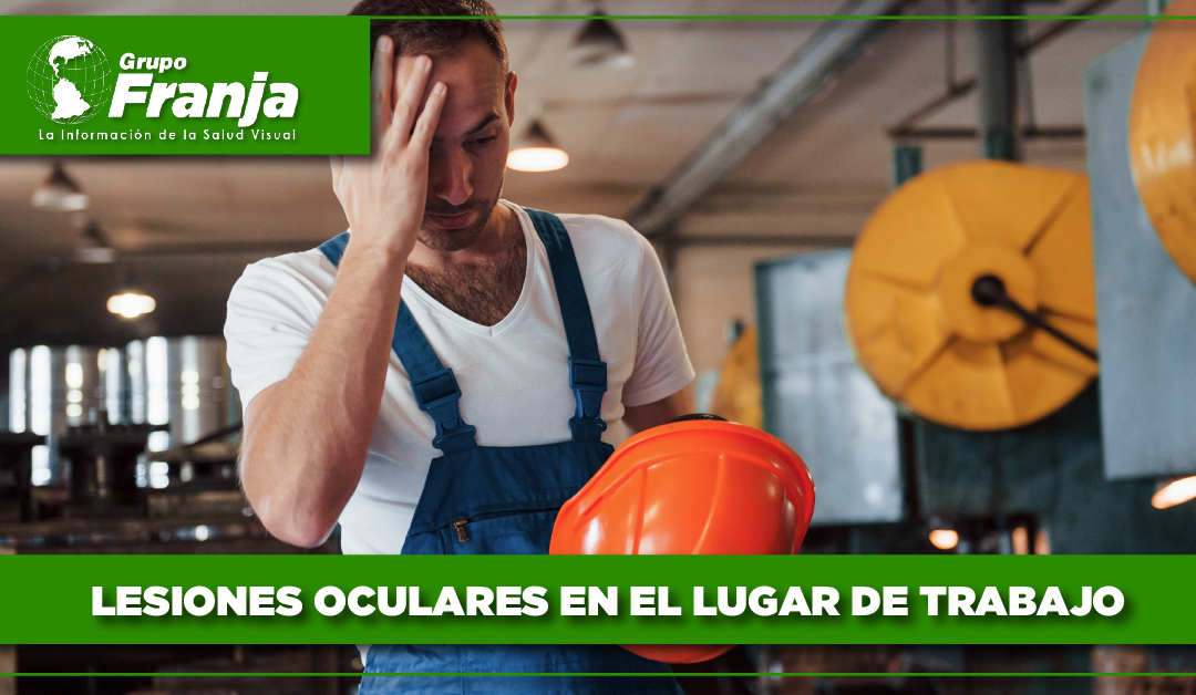 Lesiones oculares en el lugar de trabajo