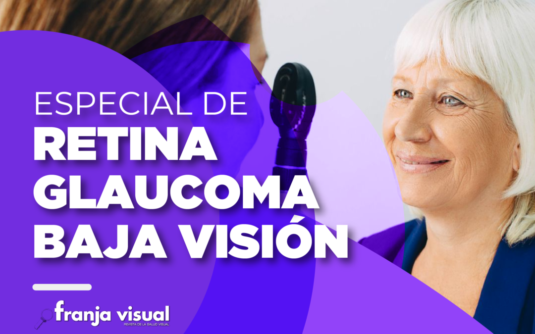 Especial Retina Glaucoma Baja visión