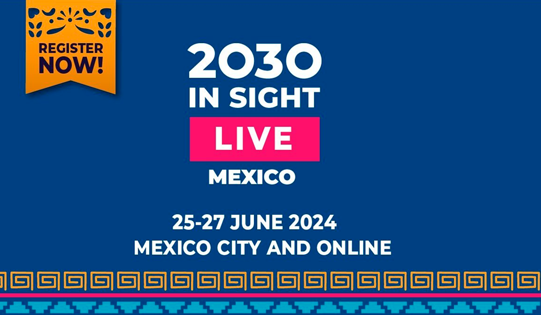 2030 IN SIGHT LIVE México