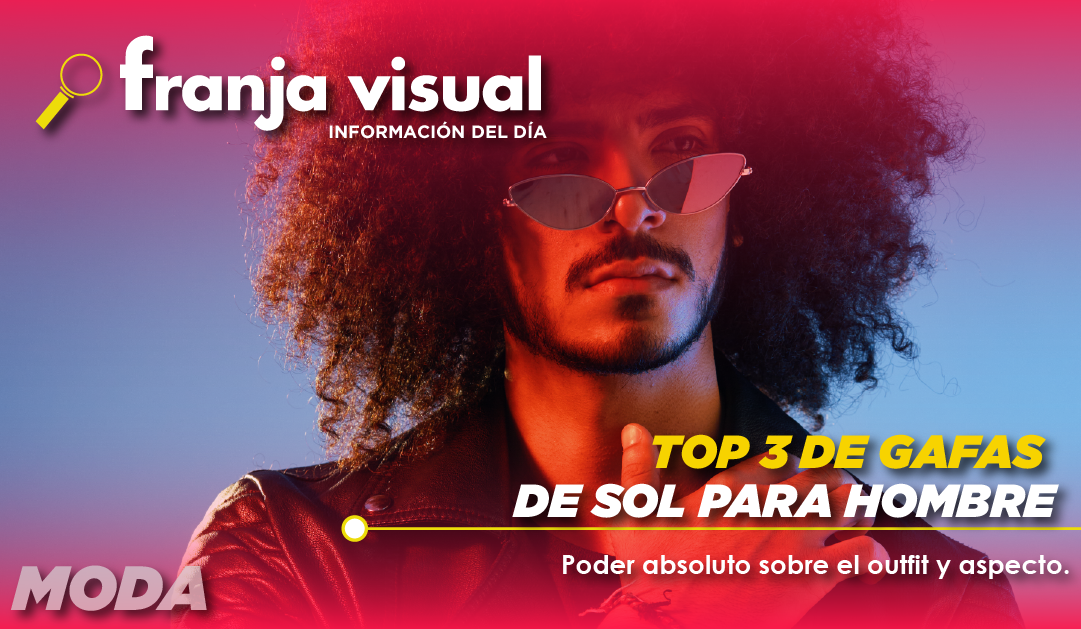 Top 3 de gafas de sol para hombre