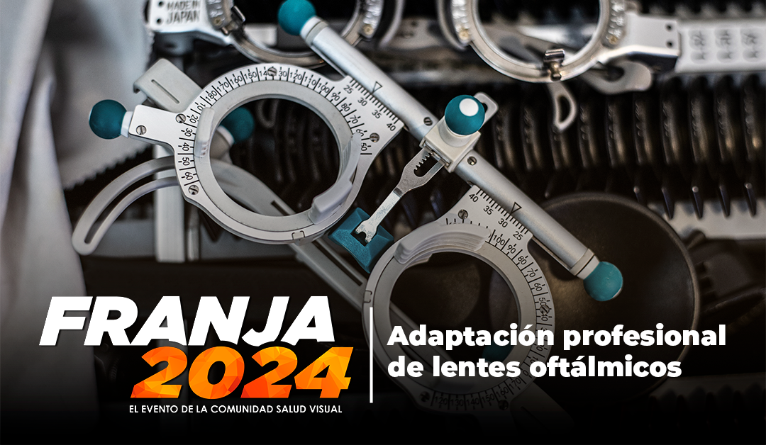 Simposio “Adaptación profesional de lentes oftálmicos” en Franja 2024