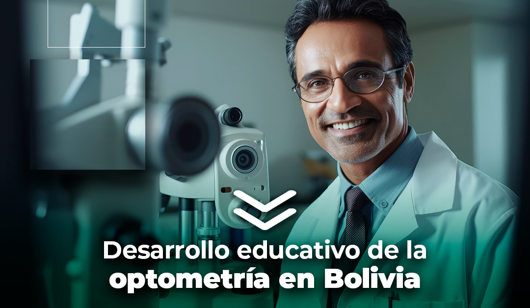 Boletín semanal: Desarrollo educativo de la optometría en Bolivia