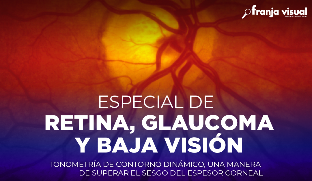 Especial Retina, Glaucoma y Baja Visión