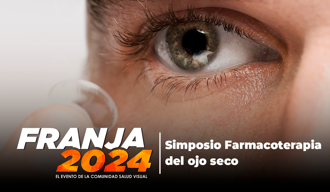 Franja 2024: Simposio Farmacoterapia del ojo seco