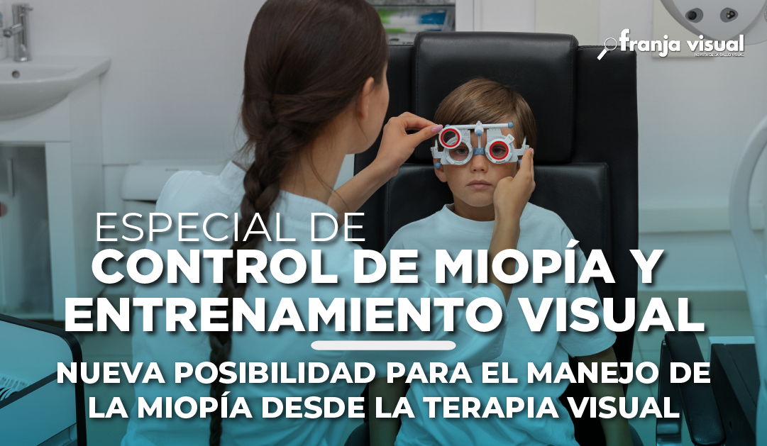 Especial: Nueva posibilidad para el manejo de la miopía desde la terapia visual