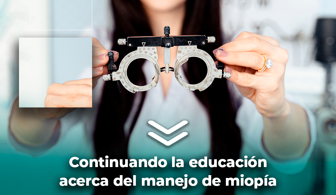 Boletín semanal: Continuando la educación acerca del manejo de miopía