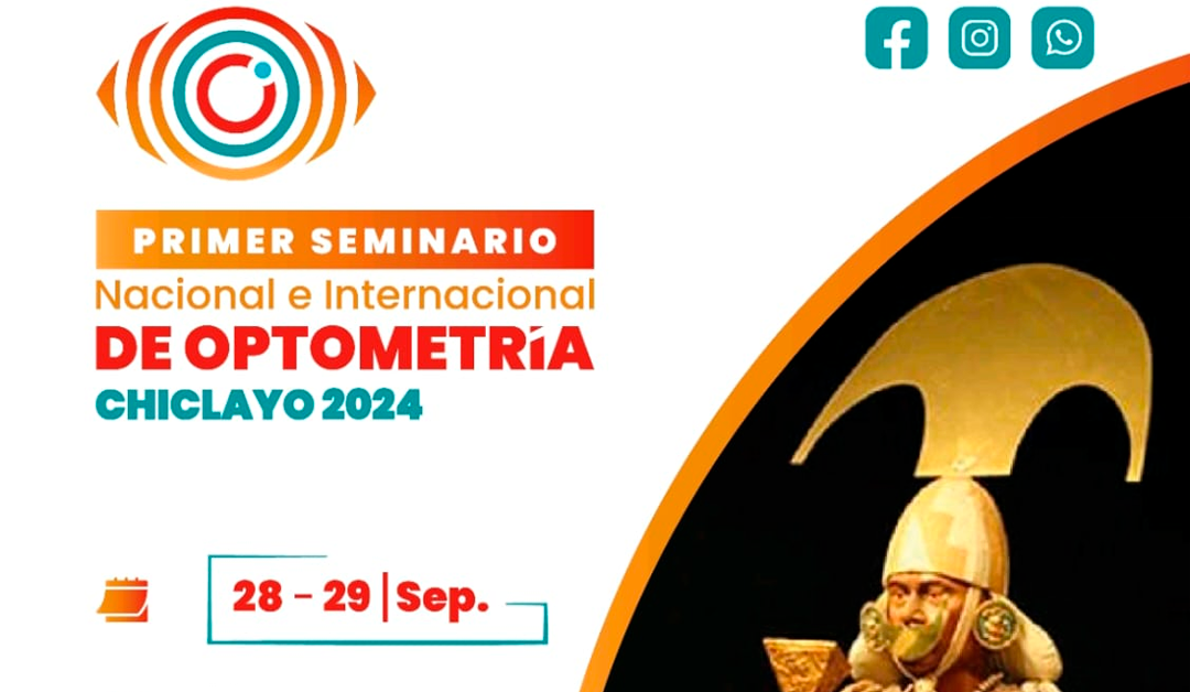 Chiclayo acoge el 1er Seminario Nacional e Internacional de Optometría