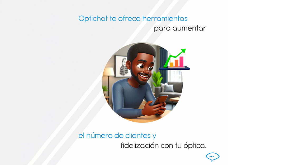 Optichat: La herramienta que transformará las ópticas en Latinoamérica