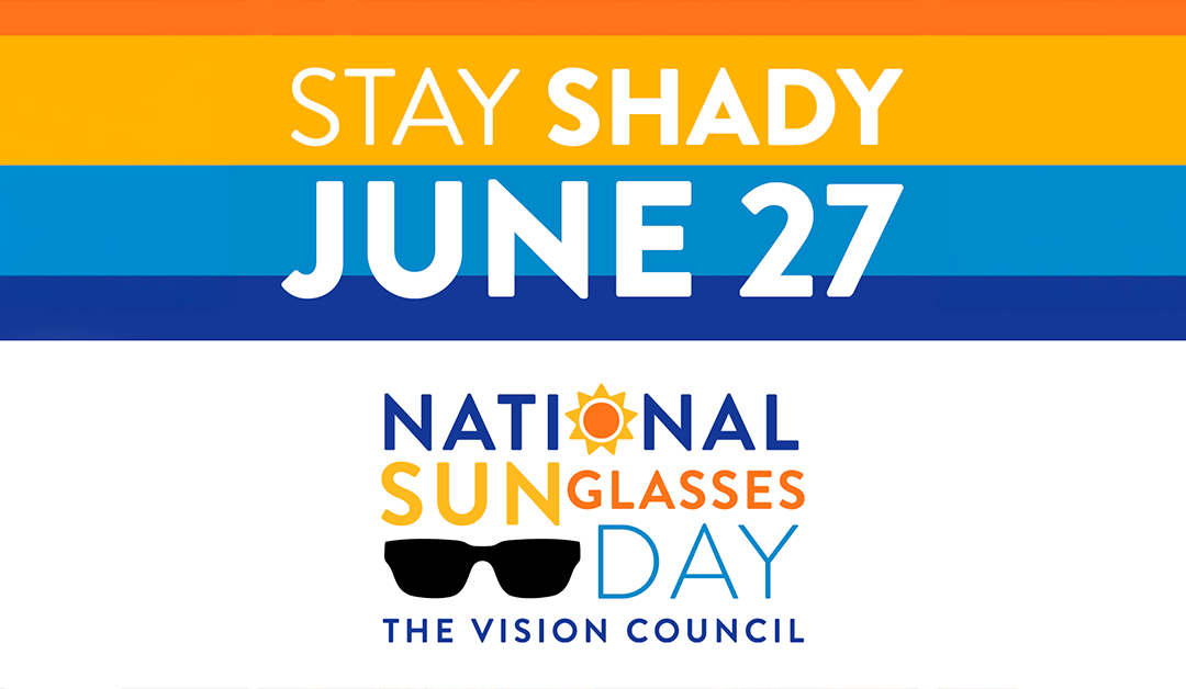 Banner with Stay Shady June 27 text over orange, yellow, and blue stripes; National Sunglasses Day logo with sun and sunglasses.