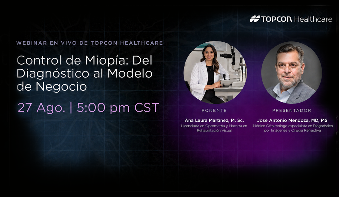 Banner promocional de webinar de Topcon Healthcare: 'Control de Miopía: Del Diagnóstico al Modelo de Negocio' 27 Ago 15:00 CST, con ponente y presentador a la derecha de la imagen.
