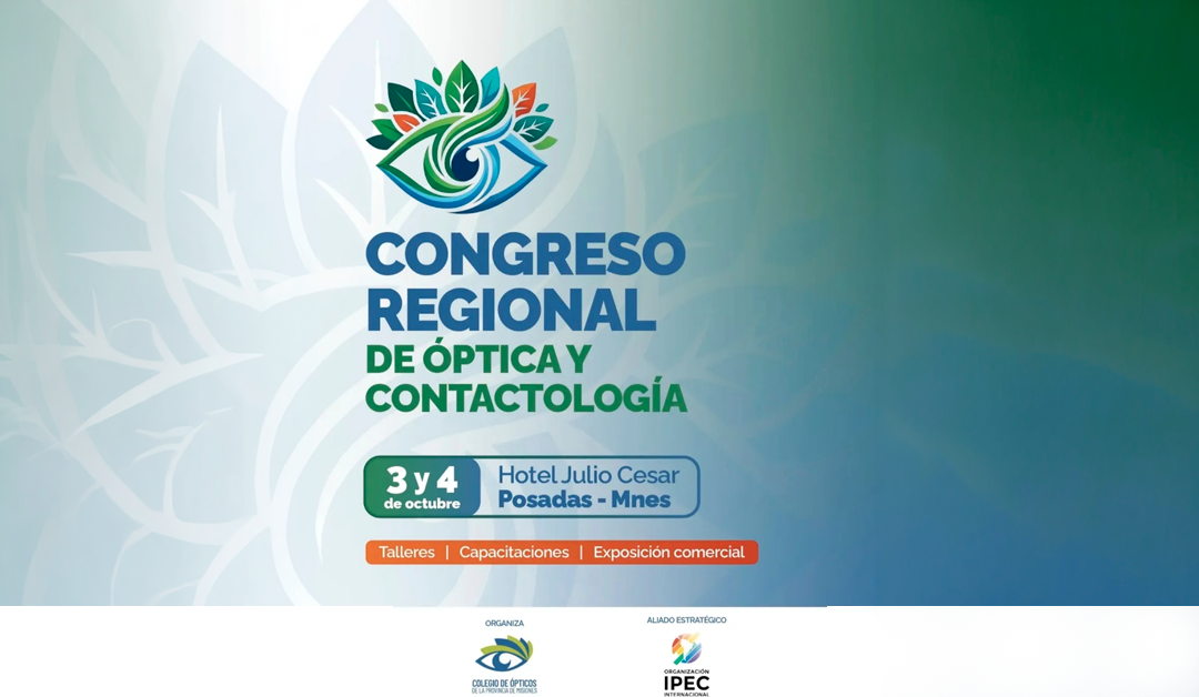 Banner for Congreso Regional de Óptica y Contactología with a stylized eye and leaves on a blue-green gradient background, showing dates and venue details (3 y 4 de octubre, Hotel Julio Cesar Posadas).